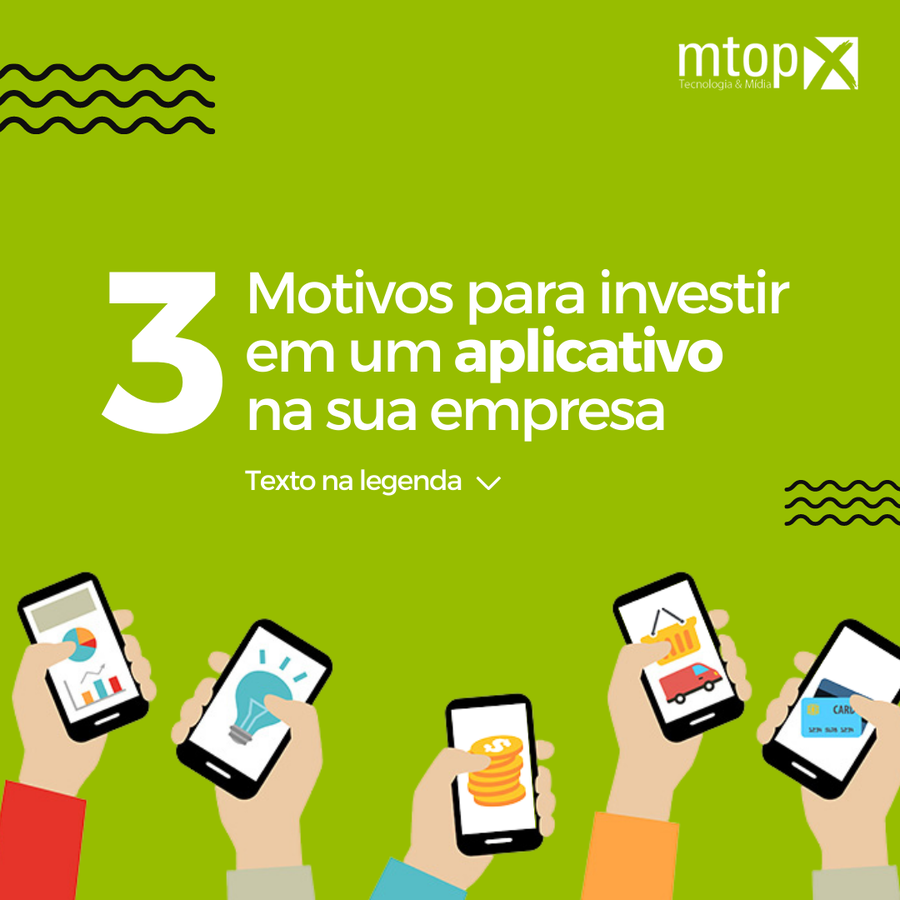 3 Motivos para investir em um aplicativo na sua empresa