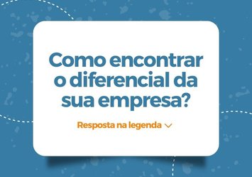 Como encontrar o diferencial da sua empresa?