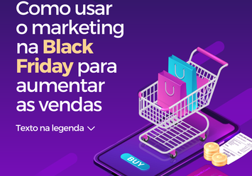 Como usar o marketing na Black Friday para aumentar as suas vendas