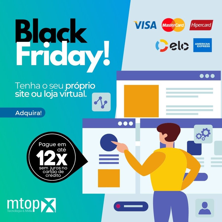 Black Friday na MTOPX! Site e Loja Virtual em 12x sem juros no cartão de crédito! 