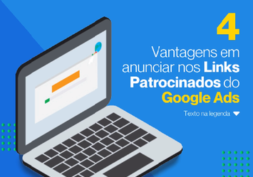 4 Vantagens em anunciar nos Links patrocinados do Google ADS