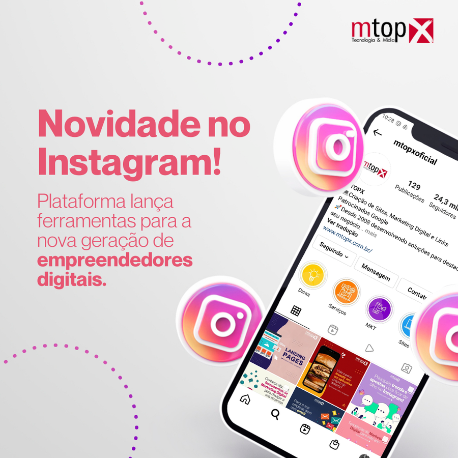 Novidade no Instagram! - Plataforma lança ferramentas a nova geraçãode empreendedores digitais