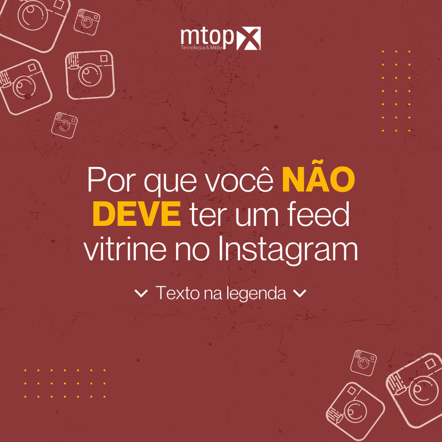 Por que você não deve ter um feed vitrine no Instagram