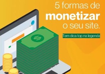 5 formas de monetizar o seu site