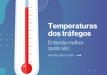 Temperaturas dos tráfegos - Entenda melhor quais são