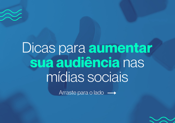 Dicas para aumentar sua audiência nas mídias sociais