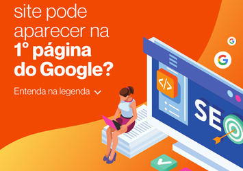 Como o seu site pode aparecer na  1º página do Google?