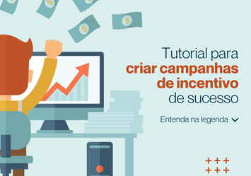 Tutorial para criar campanhas de incentivo de sucesso