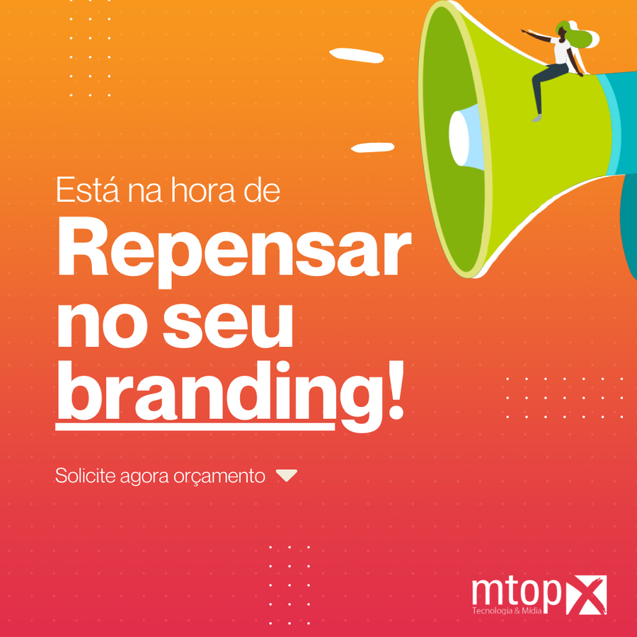 Está na hora de repensar no seu branding!