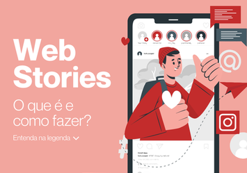 Web Stories - O que é e como fazer?