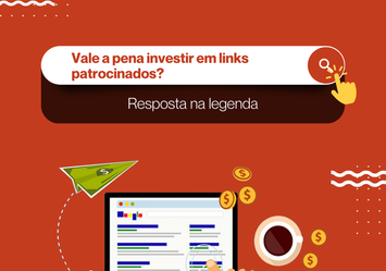 Vale a pena investir em Links Patrocinados?