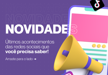 Novidades - Últimos acontecimentos das redes sociais que você precisa saber!