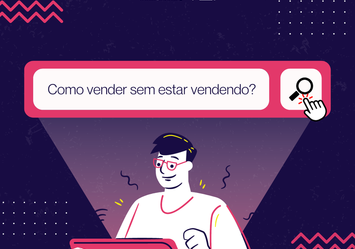 Como vender sem estar vendendo?