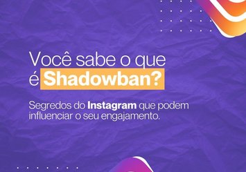 Você sabe o que é Shadowban?