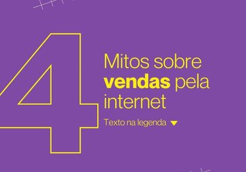 4 Mitos sobre vendas pela internet