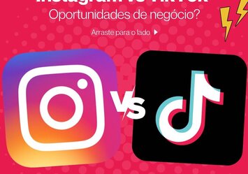 Instagram vs TikTok - Oportunidade de negócio?