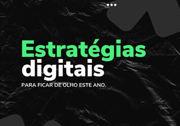 Estratégias Digitais para ficar de olho este ano