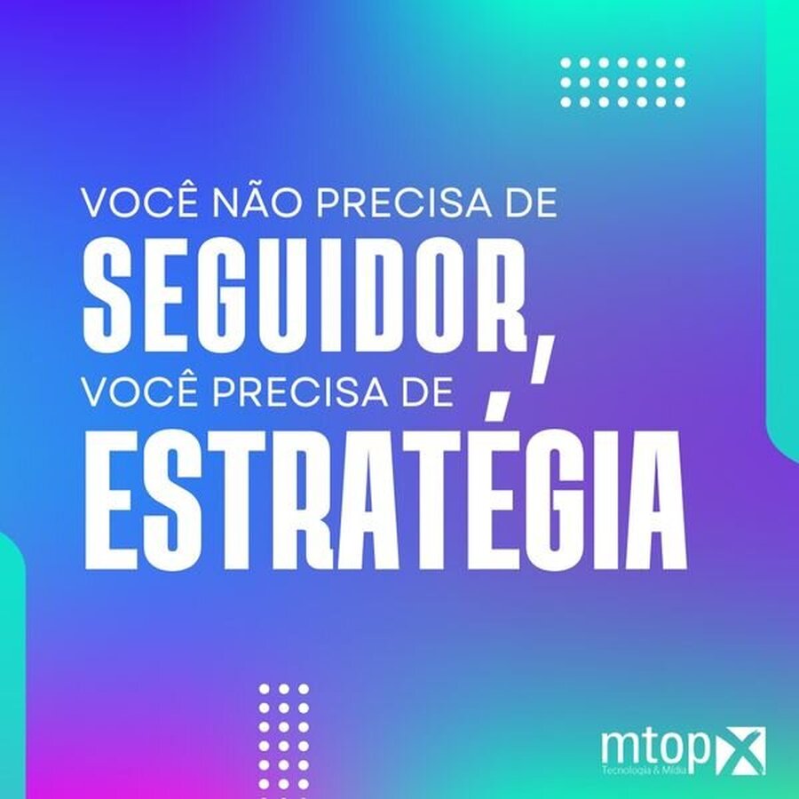 Você não precisa de seguidor, você precisa de estratégia