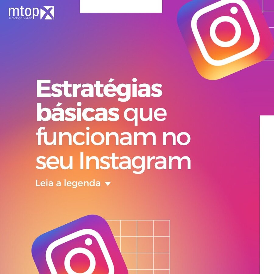 Estratégias básicas que funcionam no seu Instagram