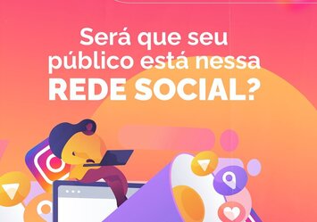 Será que seu público está nesse Rede Social?