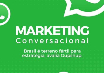 marketing Conversacional - Brasil é terreno fértil para estratégia, avalia Gupshup