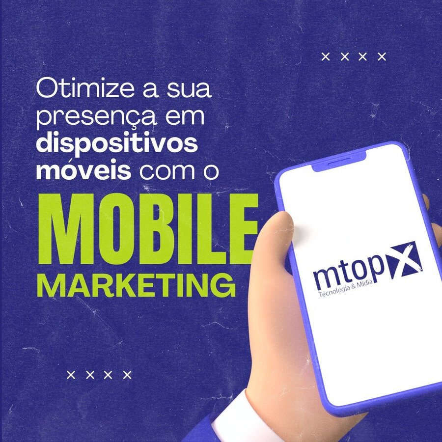 Otimize a sua presença em dispositivos móveis com o Mobile Marketing