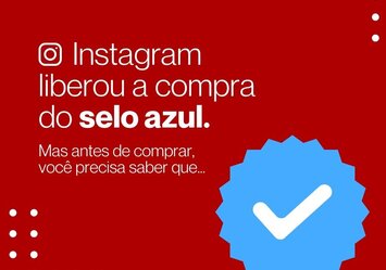 Instagram liberou a compra do selo azul