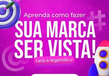 Aprenda como fazer sua marca ser vista!