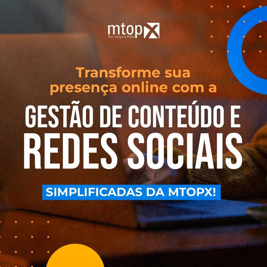 Transforme a sua presença online com a Gestão de Conteúdo e Redes Sociais simplicadas da MTOPX!