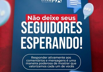 Não deixe seus seguidores esperando!