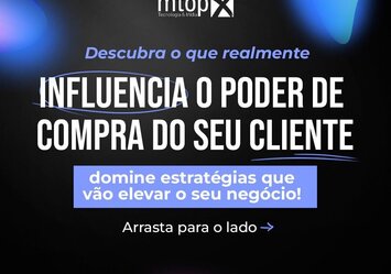 Descubra o que realmente influencia o poder de compra do seu cliente