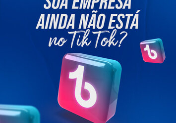 Sua empresa ainda não está no TIK TOK?