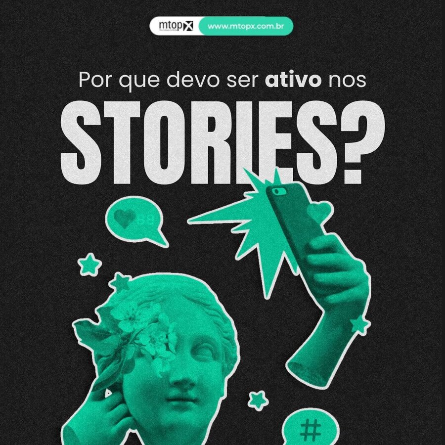 Por que devo ser ativo nos Stories?