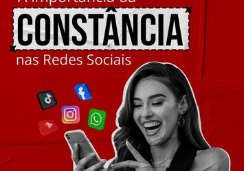 A importância da constância nas Redes Sociais