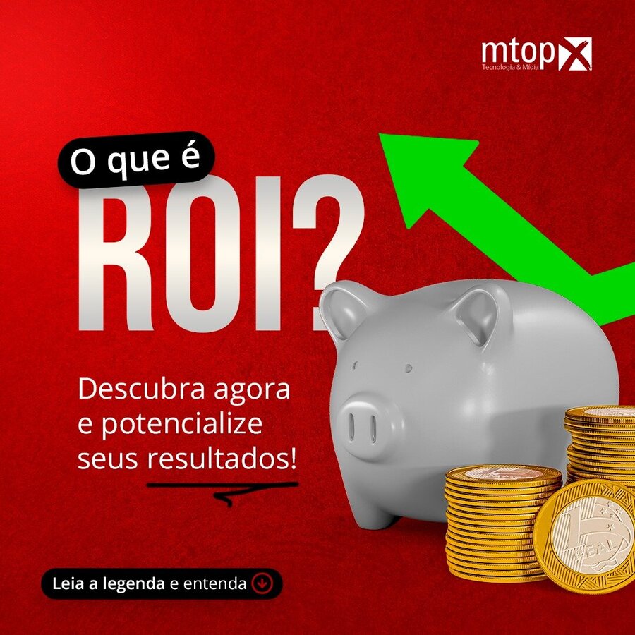 O que é ROI? Descubra agora e potencialize seus resultados!