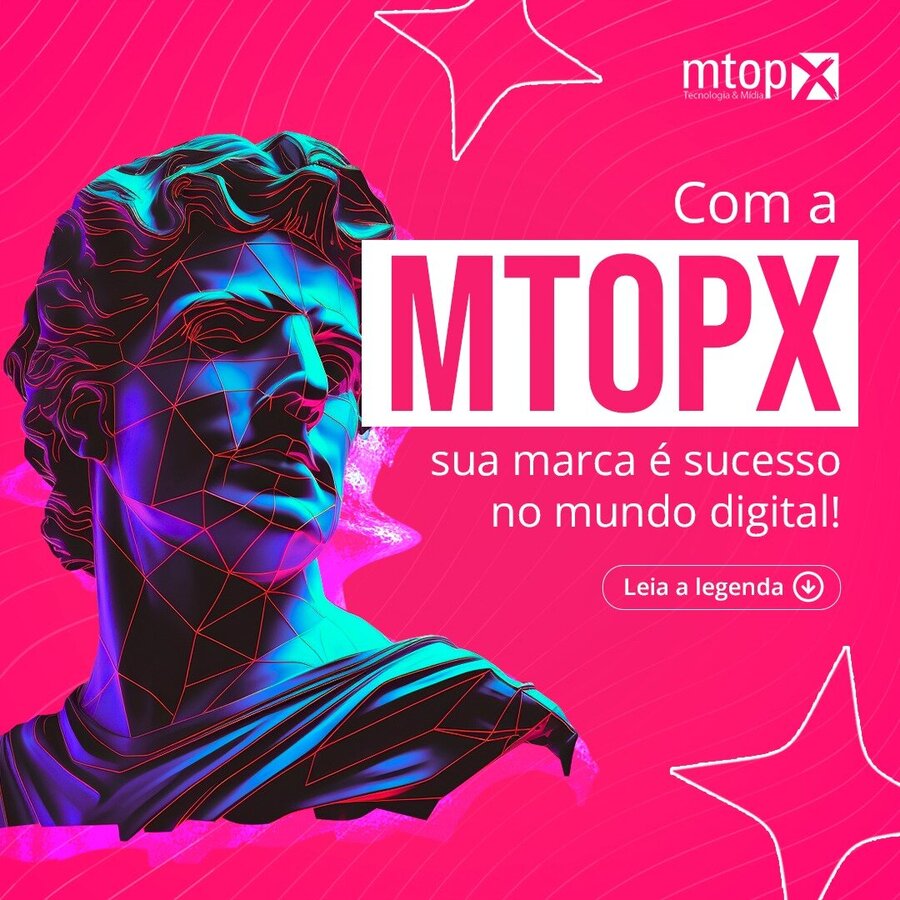 Com a MTOPX sua marca é sucesso no Mundo Digital