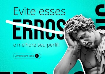 Evite erros e melhore seu perfil!