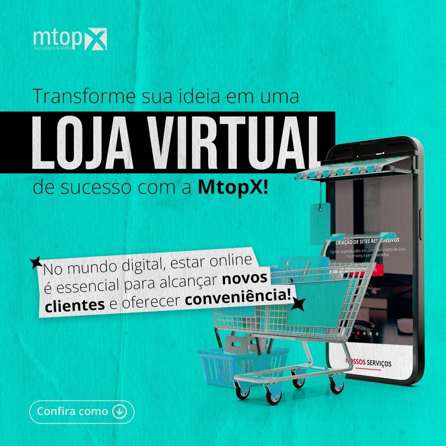 Transforme sua ideia em uma Loja Virtual de sucesso com a MTOPX!