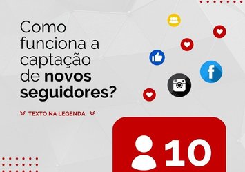 Como funciona a captação de novos seguidores?