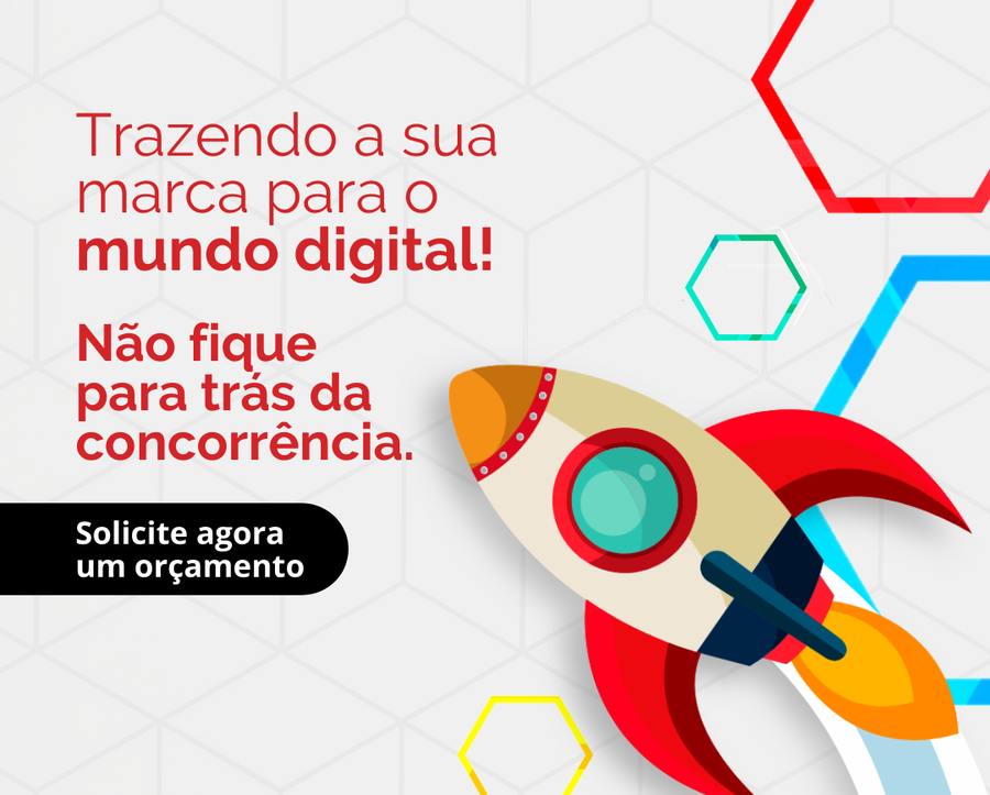 Trazendo sua marca para o mundo digital Não fique atrás da concorrência.