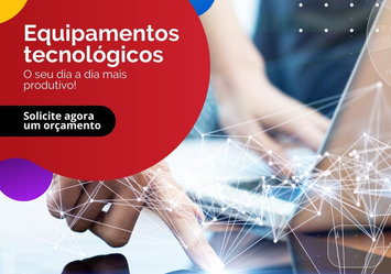 Equipamentos tecnológicos - Seu dia a dia mais produtivo!