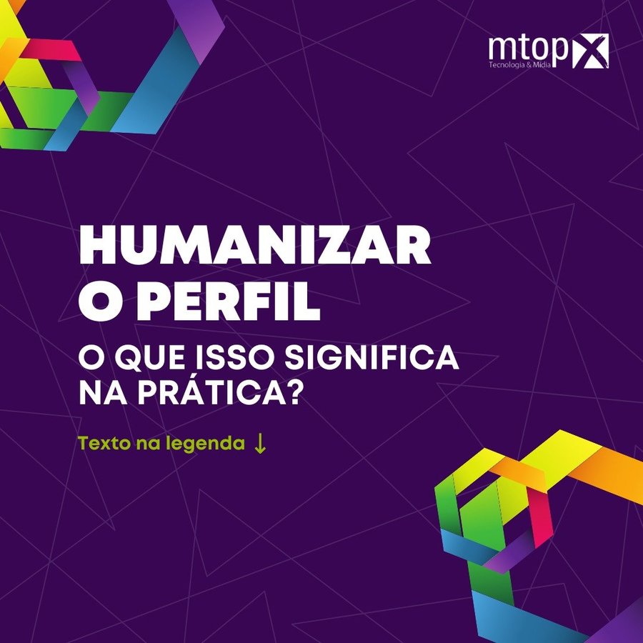 Humanizar o perfil, o que isso significa na prática?