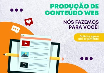 Produção de Conteúdo WEB. Nós fazemos para você!