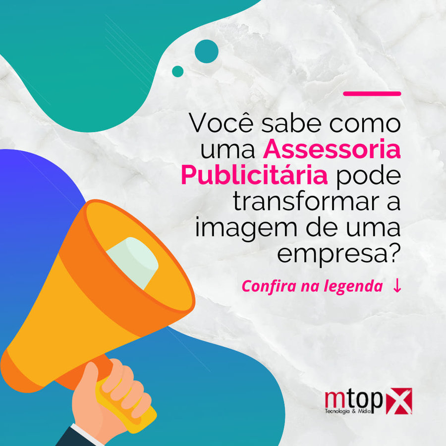 Você sabe como uma Assessoria Publicitária pode transformar a imagem de uma empresa?