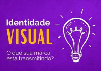 Identidade Visual - O que sua marca está transmitindo?