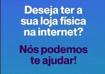 Deseja ter sua Loja Física na internet? nós podemos te ajudar!