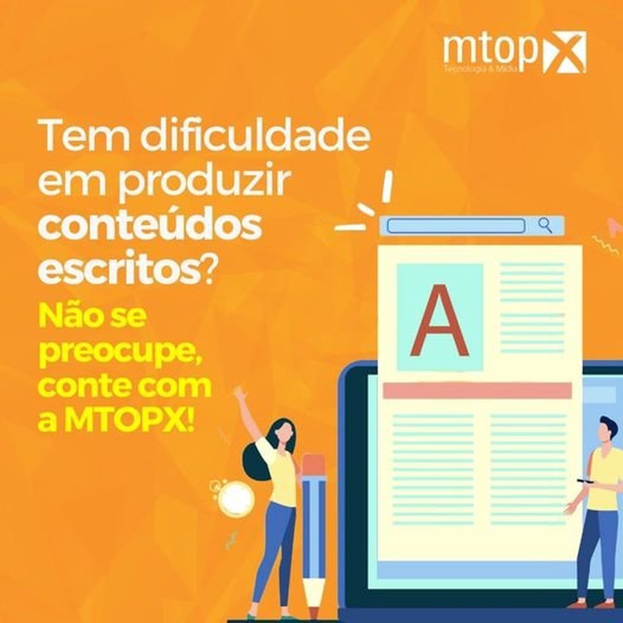 Tem dificuldade em produzir conteúdos escritos? Não se procupe, conte com a MTOPX!