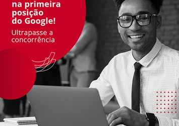 Seu Site na primeira posição do Google! Ultrapasse a concorrência