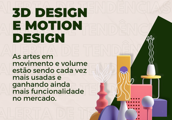 Você já ouviu falar em 3D Design e Motion Design? 