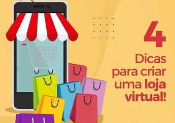 4 Dicas para criar uma Loja Virtual